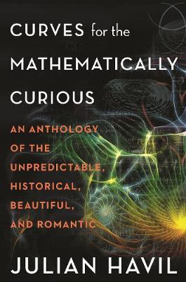 Curves for the Mathematically Curious - Julian Havil