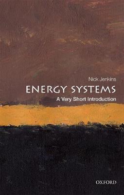 Energy Systems: A Very Short Introduction - Nick Jenkins