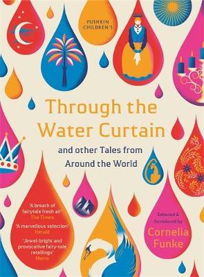 Through the Water Curtain and other Tales from Around the Wo - Cornelia Funke