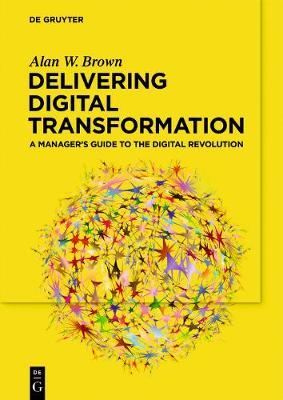 Delivering Digital Transformation - Alan W Brown
