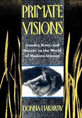 Primate Visions - Donna Haraway