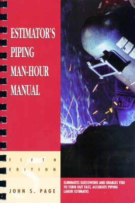 Estimator's Piping Man-Hour Manual - John S. Page
