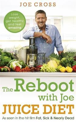Reboot with Joe Juice Diet - Lose Weight, Get Healthy and Fe