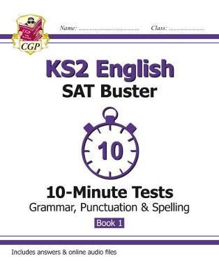 KS2 English SAT Buster: 10-Minute Tests - Grammar, Punctuati