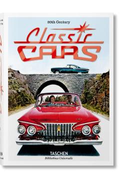20th Century Classic Cars. 100 Years of Automotive Ads - Jim Heimann