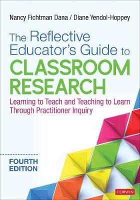 Reflective Educator's Guide to Classroom Research - Nancy Dana