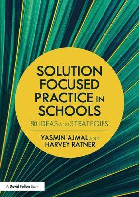 Solution Focused Practice in Schools - Yasmin Ajmal