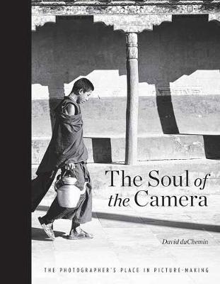 Soul of the Camera, the - David Duchemin