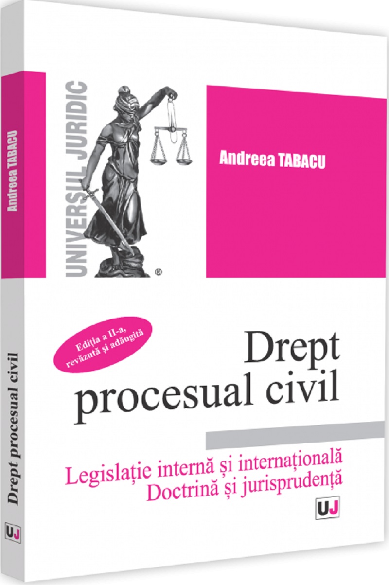 Drept procesual civil. Legislatie interna si internationala Ed.2 - Andreea Tabacu