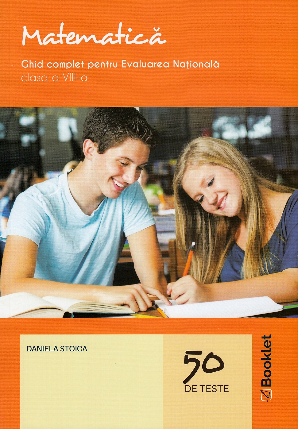 Matematica - Clasa 8 - Ghid complet pentru Evaluarea Nationala - Daniela Stoica