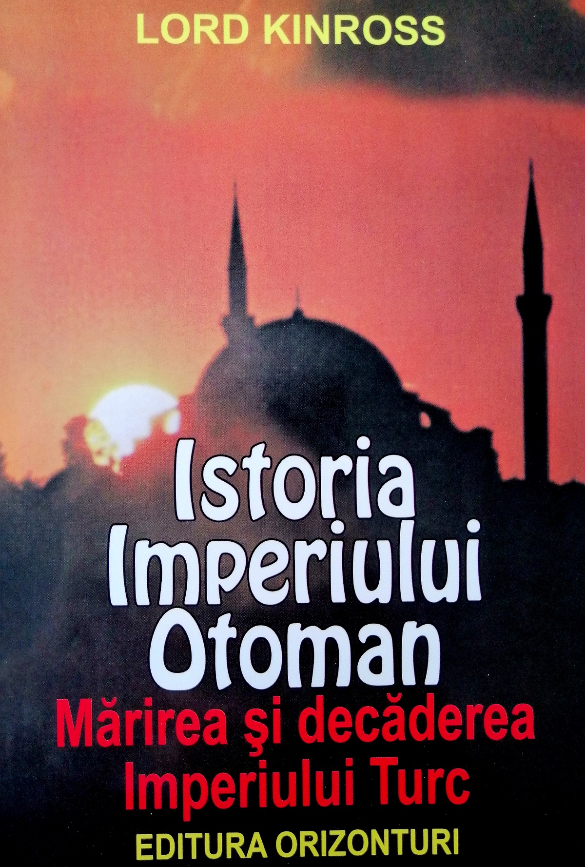 Istoria Imperiului Otoman - Lord Kinross