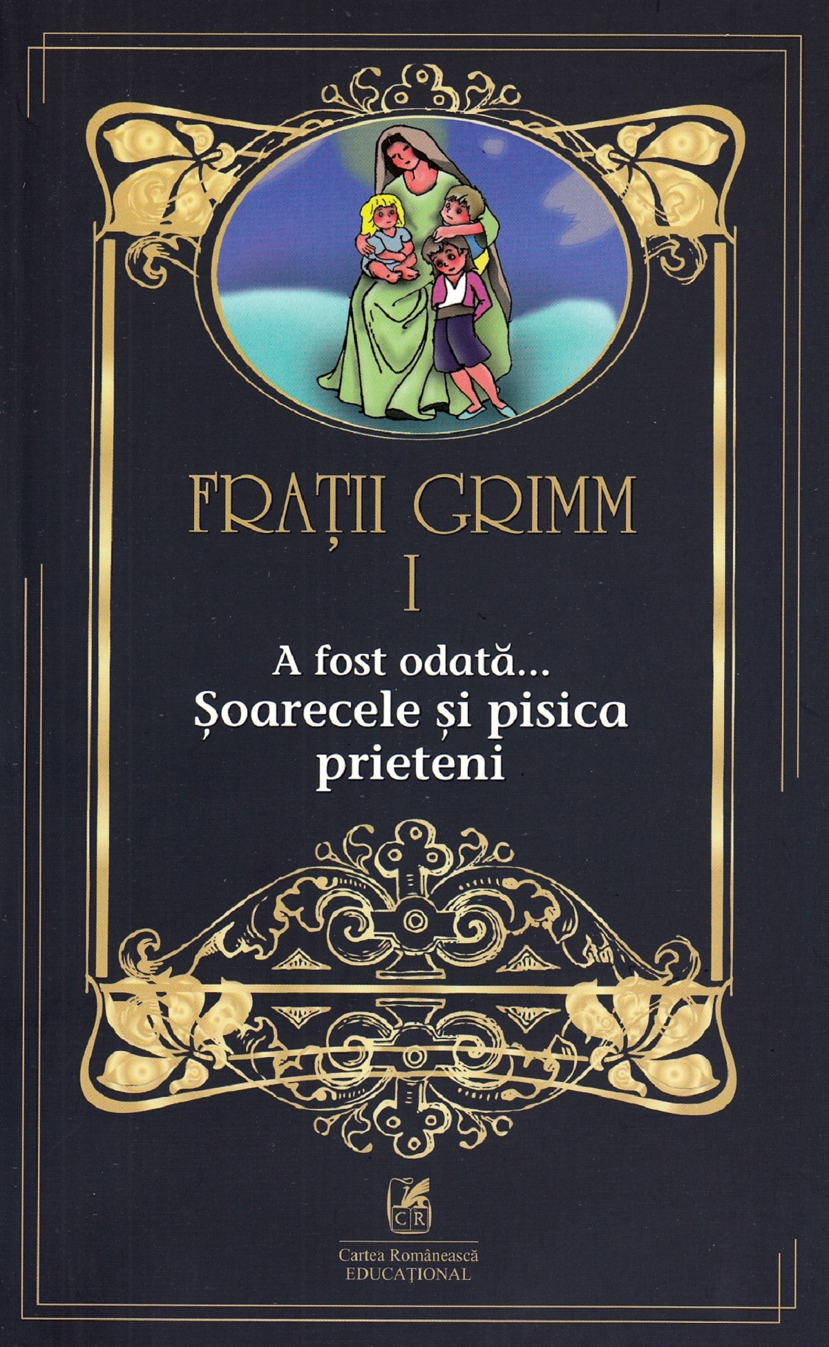 A fost odata... Soarecele si pisica prieteni Vol.1 - Fratii Grimm