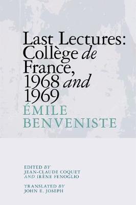 Last Lectures: College De France, 1968 and 1969 - �mile Benveniste