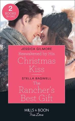 Reawakened By His Christmas Kiss / The Rancher's Best Gift - Jessica Gilmore