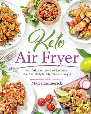 Keto Air Fryer - Maria Emmerich
