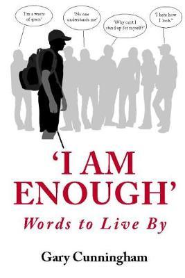 'I am Enough!' - Gary Cunningham