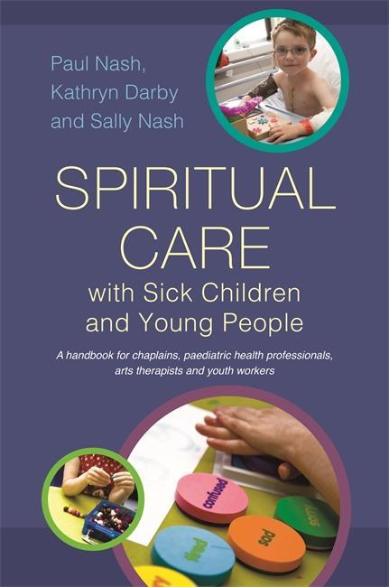 Spiritual Care with Sick Children and Young People - Paul Nash