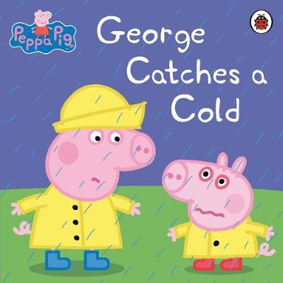 Peppa Pig: George Catches a Cold -  
