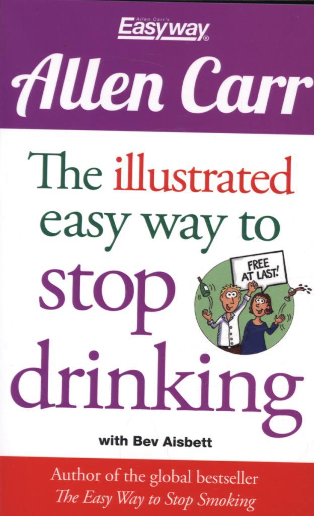 Allen Carr: The Illustrated Easyway to Stop Drinking