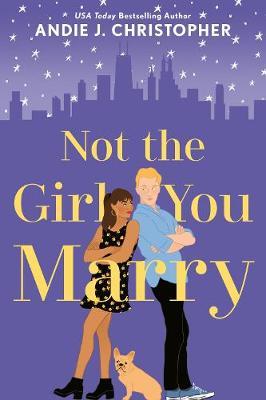 Not The Girl You Marry - Andie J Christopher
