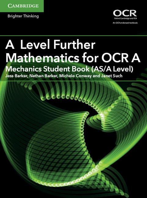 A Level Further Mathematics for OCR A Mechanics Student Book - Jess Barker