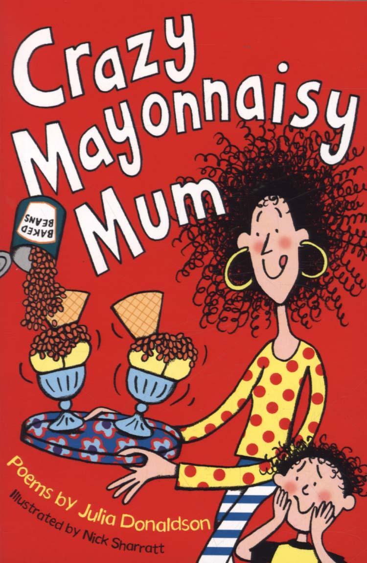 Crazy Mayonnaisy Mum - Julia Donaldson