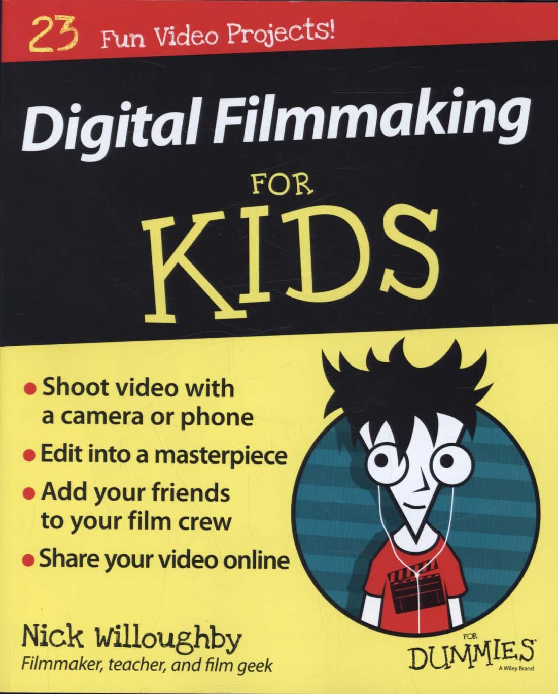 Digital Filmmaking for Kids For Dummies