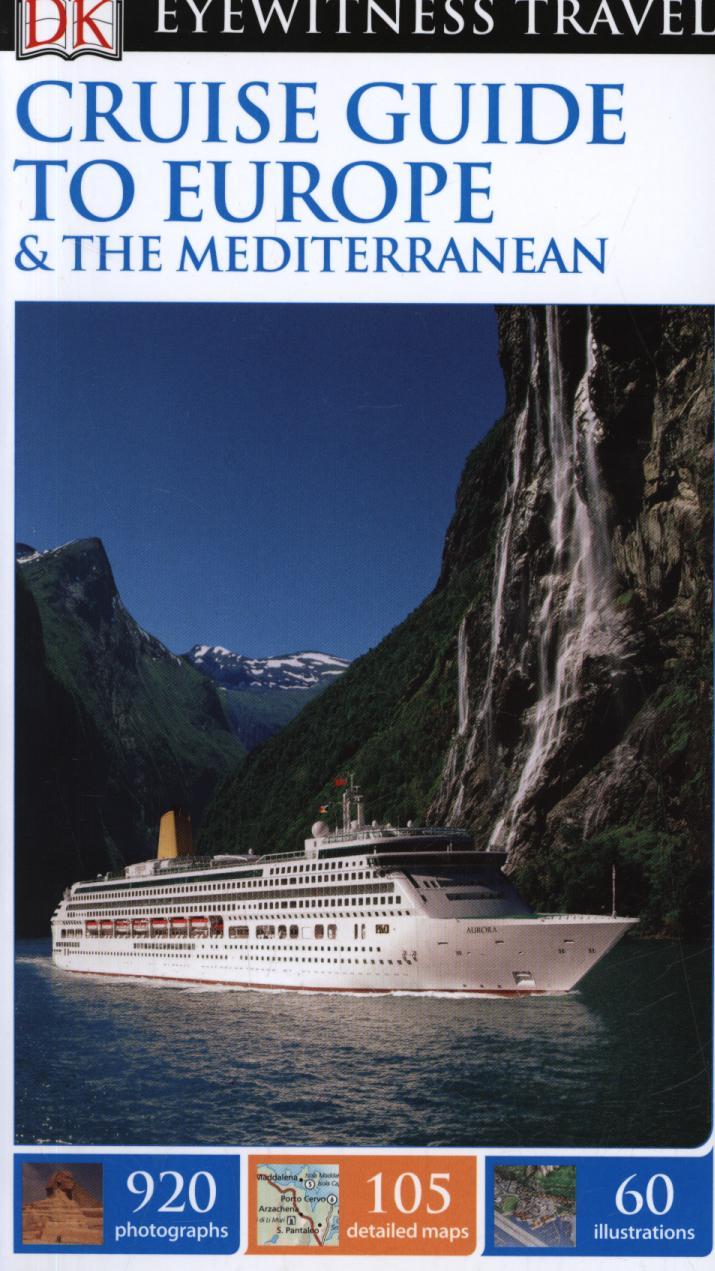 DK Eyewitness Travel Guide: Cruise Guide to Europe and the M