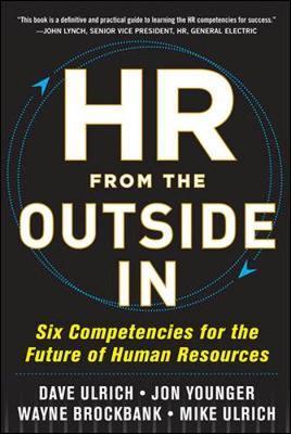 HR from the Outside In: Six Competencies for the Future of H