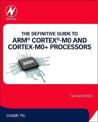 Definitive Guide to ARM Cortex -M0 and Cortex-M0+ Processors