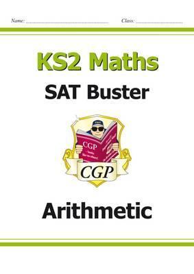 New KS2 Maths SAT Buster: Arithmetic - For the 2016 SATS & B
