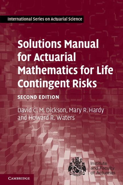 Solutions Manual for Actuarial Mathematics for Life Continge