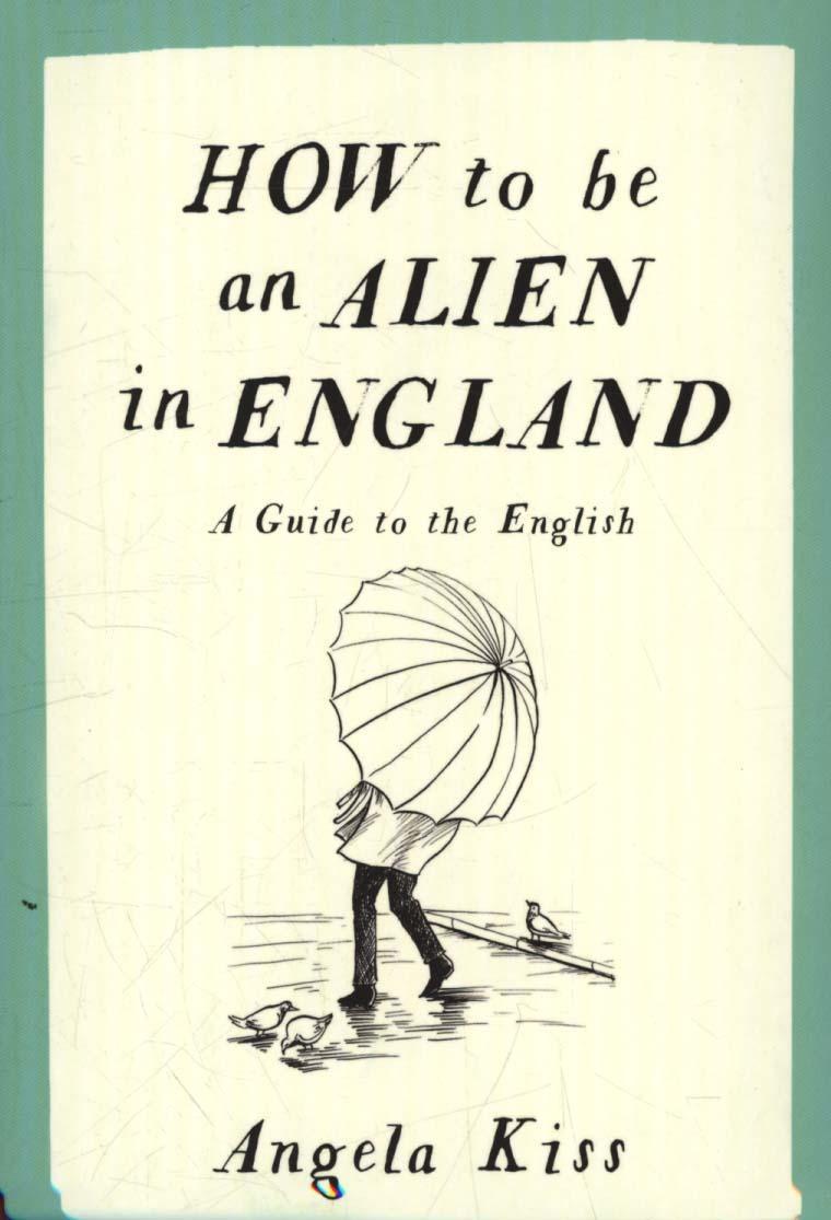 How to be an Alien in England