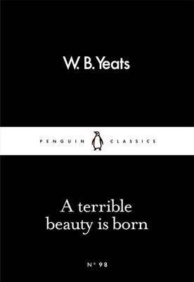 Terrible Beauty is Born