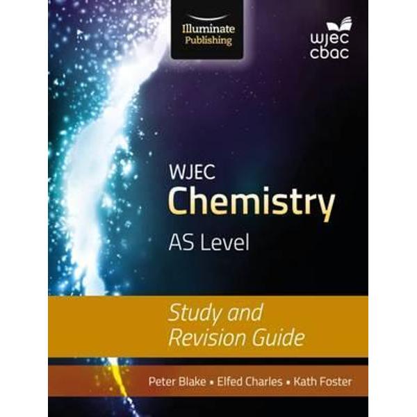 WJEC Chemistry for AS: Study and Revision Guide - Peter Blake