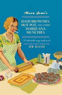 Mary Jane's Hash Brownies, Hot Pot and Other Marijuana Munch