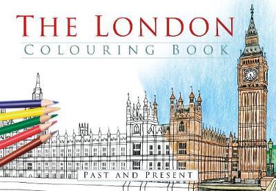 London Colouring Book: Past & Present