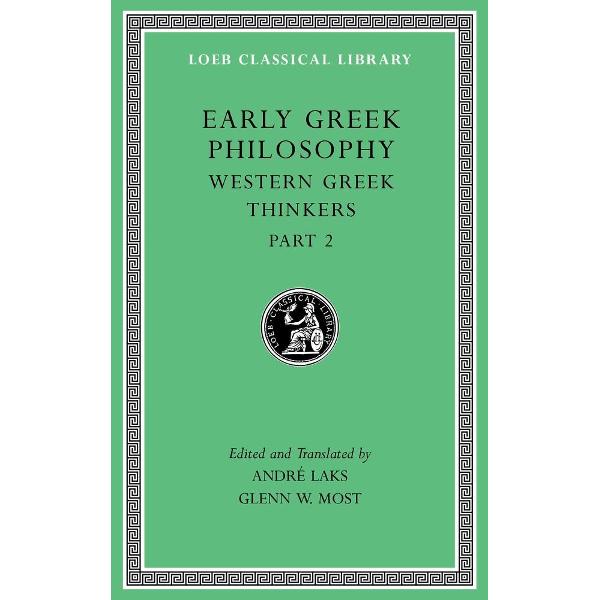 Early Greek Philosophy, Volume V: Western Greek Thinkers, Part 2
