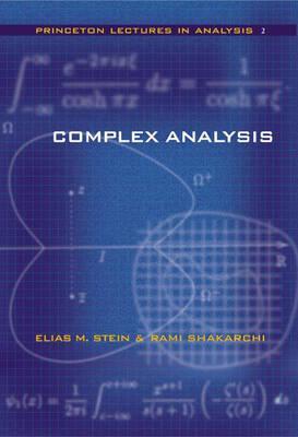 Complex Analysis - Elias M. Stein, Rami Shakarchi