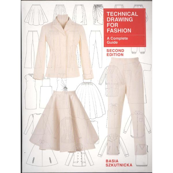 Technical Drawing for Fashion: A Complete Guide - Basia Szkutnicka