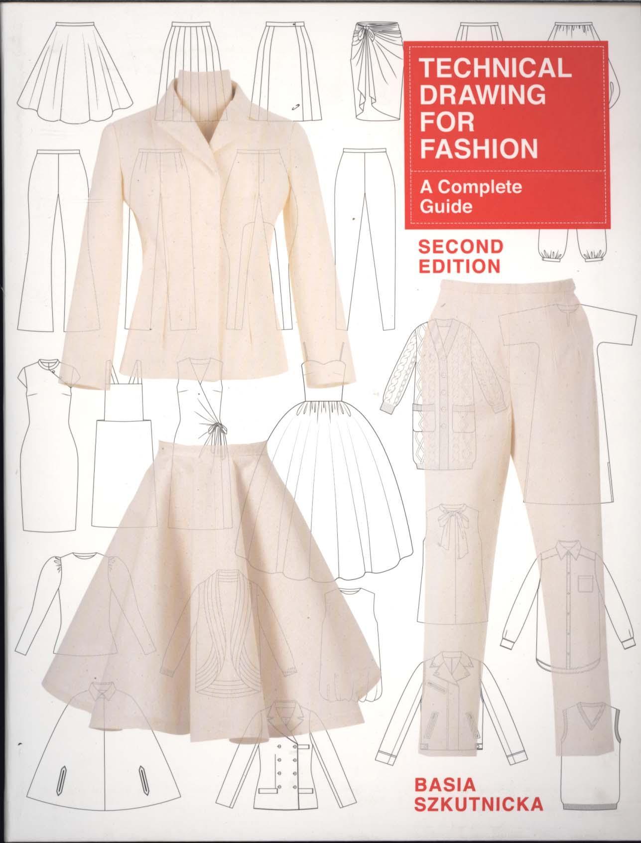 Technical Drawing for Fashion: A Complete Guide - Basia Szkutnicka