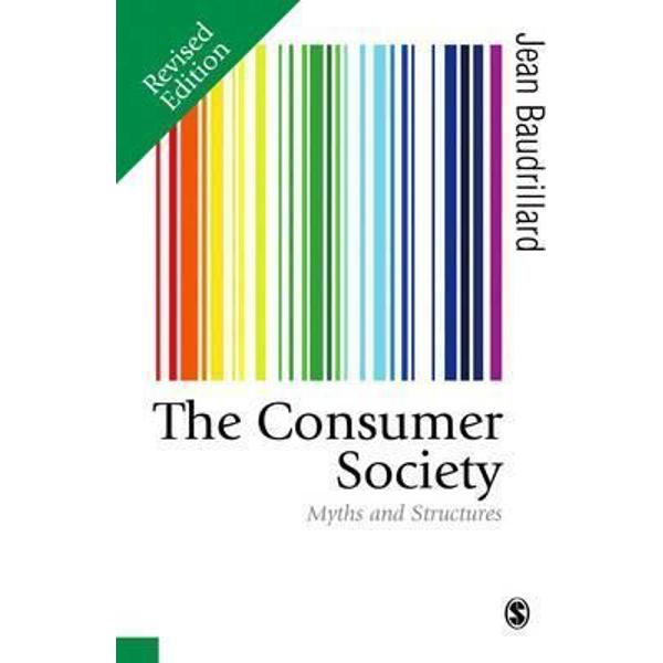 The Consumer Society: Myths and Structures - Jean Baudrillard