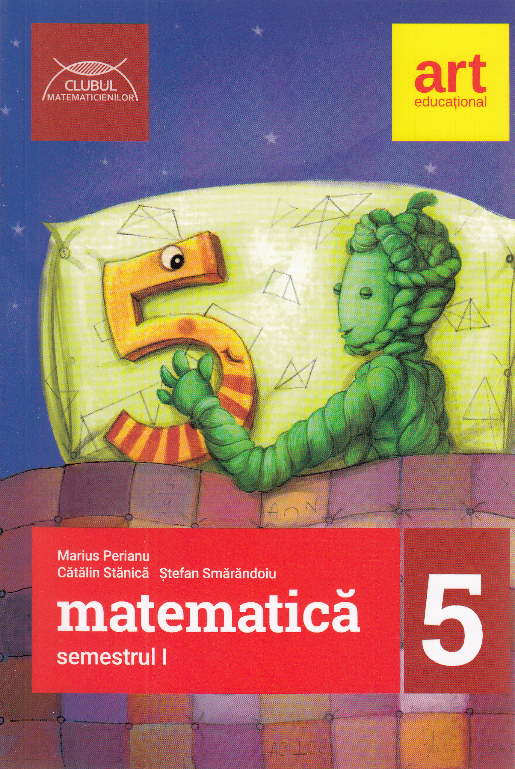 Matematica - Clasa 5. Sem. 1 - Marius Perianu, Catalin Stanica