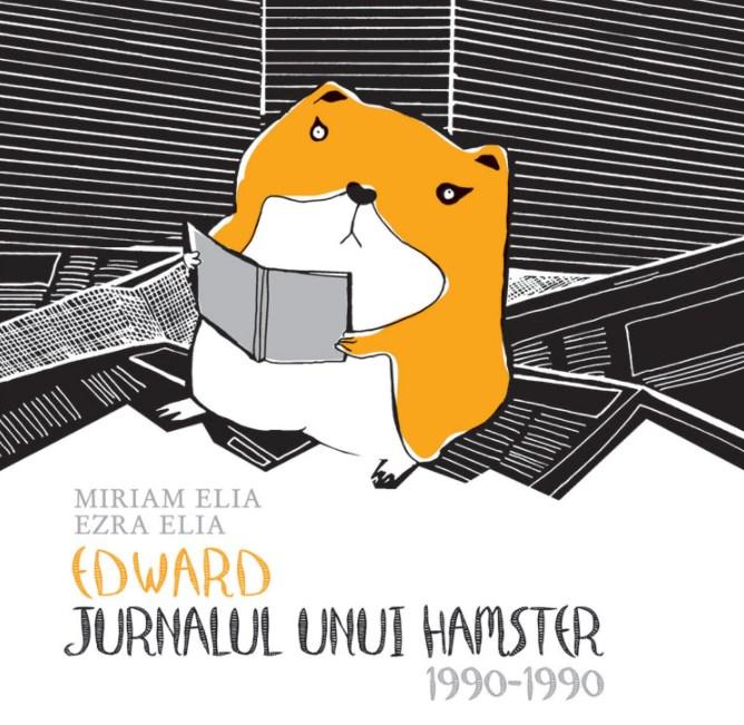 Edward, jurnalul unui hamster - Miriam Elia, Ezra Elia