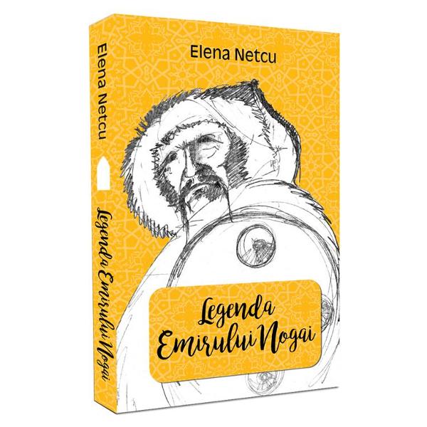 Legenda emirului Nogai - Elena Netcu