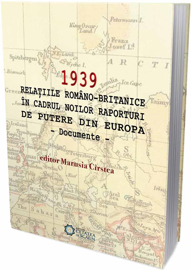 1939 Relatiile romano-britanice in cadrul noilor raporturi de putere din Europa - Marusia Cirstea