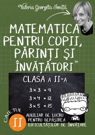Matematica pentru copii, parinti si invatatori - Clasa 2 - Caietul II - Valeria Georgeta Ionita