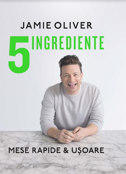 5 Ingrediente. Mese rapide si usoare - Jamie Oliver 