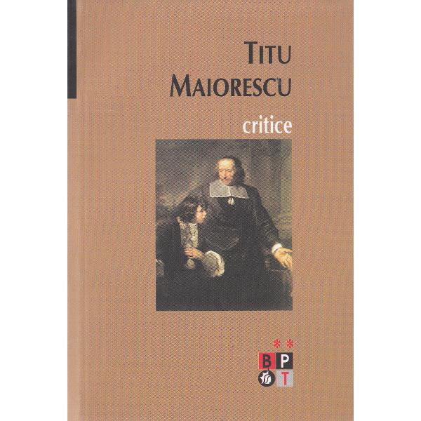 Critice Vol.1+2 - Titu Maiorescu