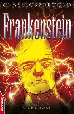 Frankenstein retold by Mick Gowar - Mary Shelley